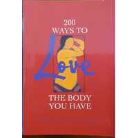 200 Ways to Love the Body You Have