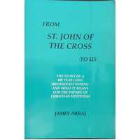 From St. John Of The Cross To Us - The Story Of A 400 Year Long Misunderstanding And What It Means