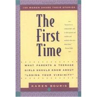 The First Time - What Parents And Teenage Girls Should Know About "Losing Your Virginity"