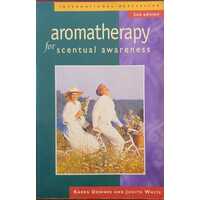 Aromatherapy - For Scentual Awareness