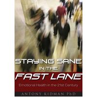 Staying Sane In The Fast Lane: Emotional Health In The 21St Century