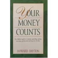Your Money Counts - A Biblical Guide to Earning, Spending, Saving, Investing, Giving, and Getting Out of Debt
