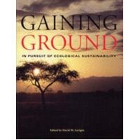 Gaining Ground - In Pursuit Of Ecological Sustainability