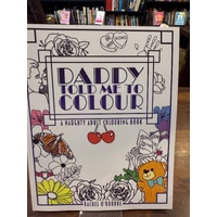 Daddy Told Me to Colour - A naughty adult colouring book