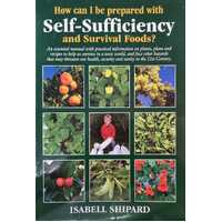 How I Can Be Prepared with Self-Sufficiency and Survival Foods?
