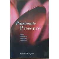 Passionate Presence - Seven Qualities of Awakened Awareness