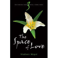 The Space Of Love (#3 Ringing Cedars)