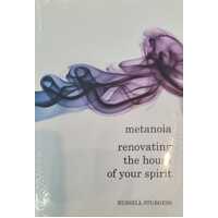 Metanoia: Renovating The House of Your Spirit