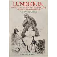 Lundeeria: The Tale of a Journey to Another Land, Courage, and Compassion