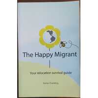 The Happy Migrant (Your Relocation Survival Guide)
