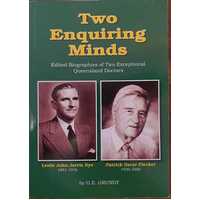 Two Enquiring Minds - Edited Biographies Of Two Exceptional Queensland Doctors