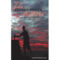 The Closet Poet's Collection - My Life In Verse 1969 To 2014