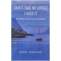 Don't Take My Advice I Need It