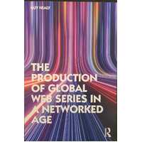 The Production of Global Web Series in a Networked Age