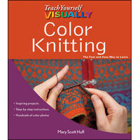 Color Knitting: Teach Yourself Visually