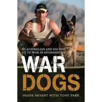 War Dogs: An Australian And His Dog Go To War In Afghanistan