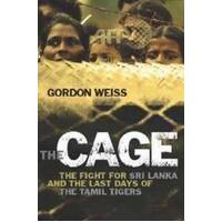 The Cage: The Fight For Sri Lanka And The Last Days Of The Tamil Tigers