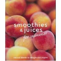 Smoothies And Juices For Summer