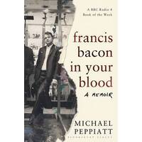 Francis Bacon In Your Blood