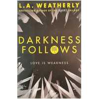 Darkness Follows (Book #2 of the Broken Trilogy)