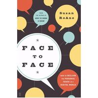 Face To Face - How To Reclaim The Personal Touch In A Digital World