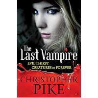 Last Vampire: Volume 3: Evil Thirst & Creatures of Forever: Books 5 & 6