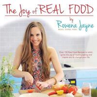 The Joy Of Real Food - (Real Food Yogi)