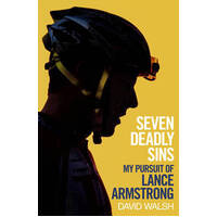 Seven Deadly Sins : My Pursuit Of Lance Armstrong