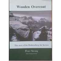 Wooden Overcoat - The Story Of The Drakensberg Air Service