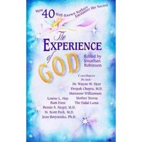 The Experience Of God - How 40 Well-Known Seekers Encounter The Sacred