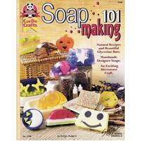 Soapmaking 101: Natural Recipes And Beautiful Glycerine Bars