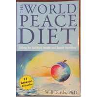 The World Peace Diet : Eating For Spiritual Health And Social Harmony