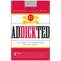 Addickted - 12 Steps To Kicking Your Bad Boy Habit