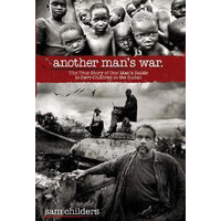 Another Man's War - The True Story of One Man's Battle to Save Children in the Sudan