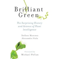 Brilliant Green - The Surprising History and Science of Plant Intelligence