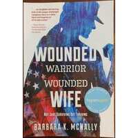 Wounded Warrior, Wounded Wife - Not Just Surviving But Thriving