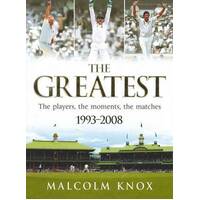 The Greatest : The Players, the Moments, the Matches 1993-2008