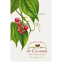The Killer Bean Of Calabar And Other Stories:Poisons And Poisoners