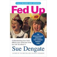 Fed Up : Understanding How Food Affects Your Child And What You Can Do About It