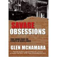 Savage Obsessions: True Crime From The Streets Of Kings Cross