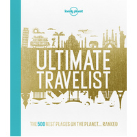 Lonely Planet's Ultimate Travelist: The 500 Best Experiences on the Planet - Ranked (HB)