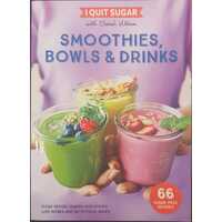 I Quit Sugar: Smoothies, Bowls & Drinks