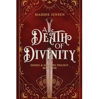 A Death of Divinity (Smoke & Mirrors Trilogy Book 1)
