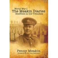 World War One - The Meakin Diaries - Sheffield In The Trenches