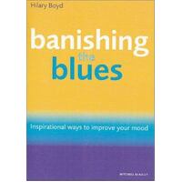 Banishing the Blues - Inspirational Ways to Improve Your Mood