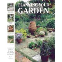 Planning Your Garden - A Practical Guide To Designing And Planting Your Garden