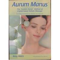 Aurum Manus - The Golden Hands Method Of Crystal-Based Holistic Massage