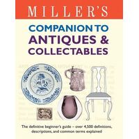 Miller's Illustrated Companion to Antiques and Collectables
