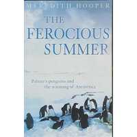 The Ferocious Summer : Palmer's Penguins And The Warming Of Antarctica