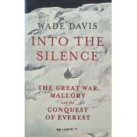 Into The Silence - The Great War, Mallory, and the Conquest of Everest